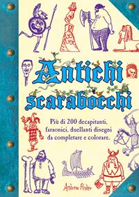 Antichi scarabocchi. Ediz. illustrata - Andrew Pinder - Libro Magazzini Salani 2011, Libri activity | Libraccio.it