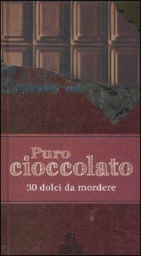 Puro cioccolato. 30 dolci da mordere - Sylvie Girard-Lagorce - Libro Magazzini Salani 2012 | Libraccio.it