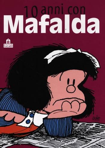 10 anni con Mafalda - Quino - Libro Magazzini Salani 2012 | Libraccio.it