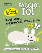 Rane, gufi, tartarughe, volpi & co. Faccio io!