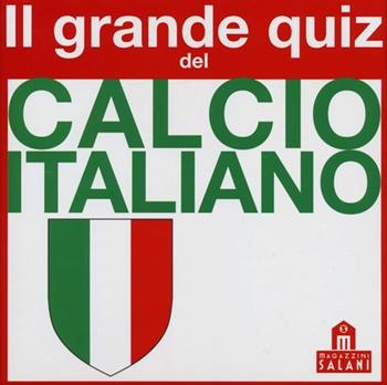 Il grande quiz del calcio italiano. Carte  - Libro Magazzini Salani 2013 | Libraccio.it