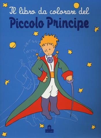 Il libro da colorare del Piccolo Principe. Ediz. illustrata  - Libro Magazzini Salani 2012 | Libraccio.it