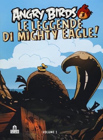 Angry birds. Le leggende di Mighty Eagle!. Vol. 1 - Kari Korhonen, Ferran Rodriguez - Libro Magazzini Salani 2012 | Libraccio.it