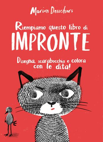 Riempiamo questo libro di impronte. Disegna, scarabocchia e colora con le dita! Ediz. illustrata - Marion Deuchars - Libro Magazzini Salani 2013, Libri activity | Libraccio.it