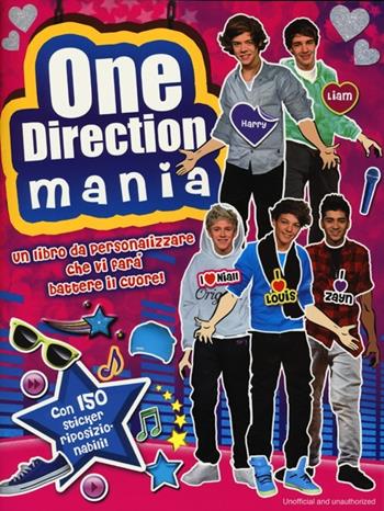 One Direction mania. Con adesivi  - Libro Magazzini Salani 2013 | Libraccio.it