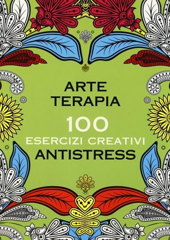 Arte terapia. 100 esercizi creativi antistress  - Libro Magazzini Salani 2013 | Libraccio.it