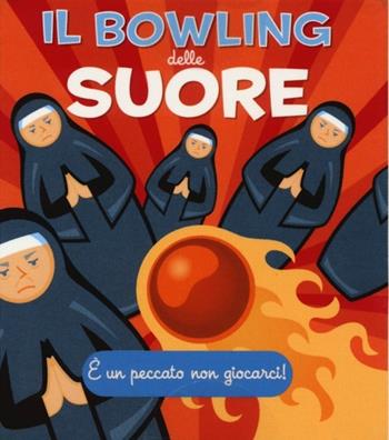 Il bowling delle suore. Con gadget - Jennifer Leczkowski - Libro Magazzini Salani 2013 | Libraccio.it