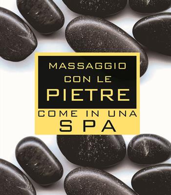 Massaggio con le pietre come in una spa. Con gadget - Lisa Helbig - Libro Magazzini Salani 2013 | Libraccio.it