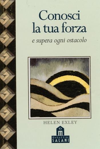 Conosci la tua forza e supera ogni ostacolo  - Libro Magazzini Salani 2013 | Libraccio.it