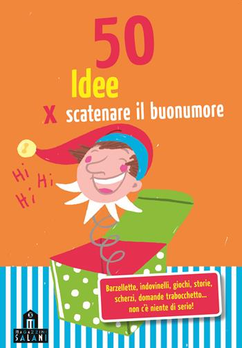 50 idee per scatenare il buonumore. Carte - Yayo Kawamura, Anne Rummenie - Libro Magazzini Salani 2013 | Libraccio.it
