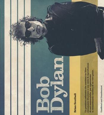 Bob Dylan. Ediz. illustrata. Con Poster - Brian Southall - Libro Magazzini Salani 2013 | Libraccio.it