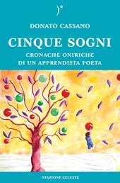 Cinque sogni. Cronache oniriche di un apprendista poeta