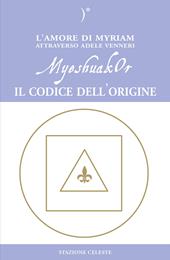 MyeshuakOr. Il codice dell'origine