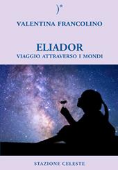 Eliador. Viaggio attraverso i mondi