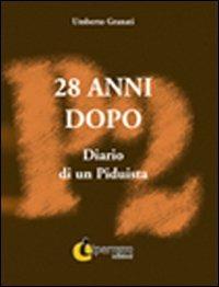 28 anni dopo. Diario di un piduista - Umberto Granati - Libro Iperedizioni 2009, Letteratura | Libraccio.it