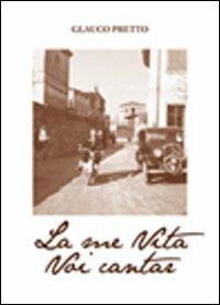 La me vita voi cantar - Glauco Pretto - Libro Iperedizioni 2010, Poesia | Libraccio.it