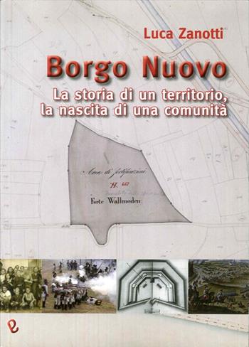 Borgo nuovo. La storia di un territorio, la nascita di una comunità - Luca Zanotti - Libro Iperedizioni 2013 | Libraccio.it