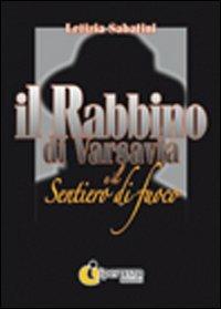 Il rabbino di Varsavia e il sentiero di fuoco - Letizia Sabatini - Libro Iperedizioni 2011 | Libraccio.it