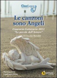 Le canzoni sono angeli. Concorso letterario 2011 «Le parole dell'amore»  - Libro Iperedizioni 2012 | Libraccio.it