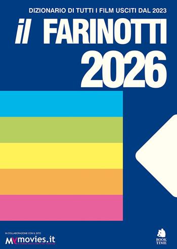 Il Farinotti 2026. Dizionario film usciti dal 2023 - Rossella Farinotti, Pino Farinotti - Libro Book Time 2026 | Libraccio.it