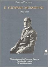 Il giovane Mussolini. 1900-1919. I finanziamenti del governo francese, l'oro inglese e russo, gli amori milanesi