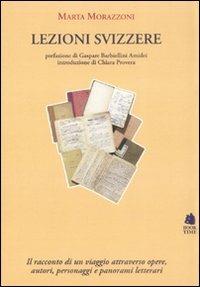Lezioni svizzere - Marta Morazzoni - Libro Book Time 2008, Saggi | Libraccio.it