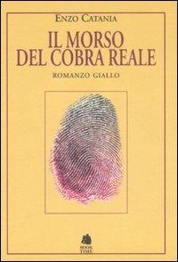 Il morso del cobra reale - Enzo Catania - Libro Book Time 2008, Gialli | Libraccio.it