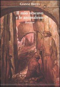 Il mio vescovo e le animalesse - Gianni Brera - Libro Book Time 2009, I libri di Gianni Brera | Libraccio.it