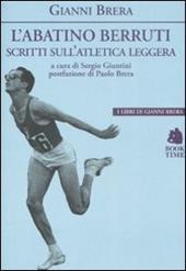 L' abatino Berruti. Scritti sull'atletica leggera