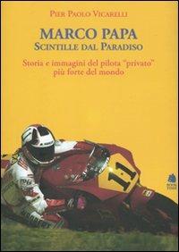Marco Papa. Scintille dal paradiso - P. Paolo Vicarelli - Libro Book Time 2010 | Libraccio.it