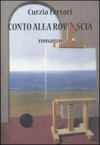 Conto alla rovescia - Curzia Ferrari - Libro Book Time 2011, Book Time Narrativa | Libraccio.it