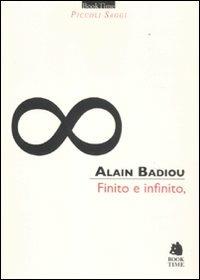 Finito e infinito - Alain Badiou - Libro Book Time 2011, Piccoli saggi | Libraccio.it