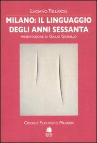 Milano: il linguaggio degli anni Sessanta - Luciano Tellaroli - Libro Book Time 2012, Saggi | Libraccio.it