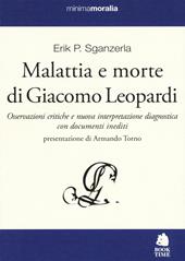 Malattia e morte di Giacomo Leopardi. Osservazioni critiche e nuova interpretazione diagnostica con documenti inediti