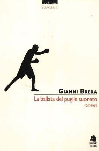 La ballata del pugile suonato - Gianni Brera - Libro Book Time 2012, Tascabili | Libraccio.it