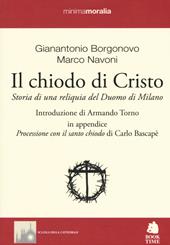 Il chiodo di Cristo. Storia di una reliquia del Duomo di Milano