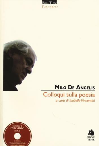 Colloqui sulla poesia. Con DVD - Milo De Angelis - Libro Book Time 2013, Tascabili | Libraccio.it