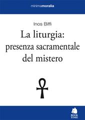 La liturgia: presenza sacramentale del mistero