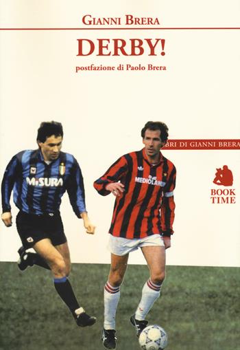 Derby! - Gianni Brera - Libro Book Time 2015, I libri di Gianni Brera | Libraccio.it