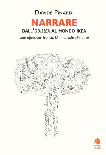 Narrare. Dall'Odissea al mondo Ikea. Una riflessione teorica. Un manuale operativo - Davide Pinardi - Libro Book Time 2016, Saggi | Libraccio.it