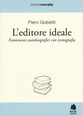 L'editore ideale. Frammenti autobiografici con iconografia