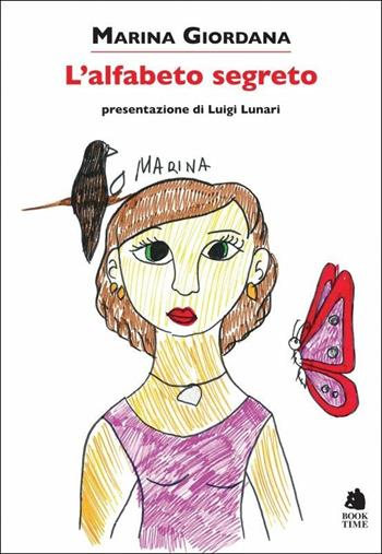 L' alfabeto segreto - Marina Giordana - Libro Book Time 2017, Book Time Autobiografie | Libraccio.it