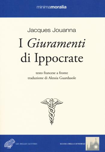 I giuramenti di Ippocrate. Testo francese a fronte - Jacques Jouanna, Giovanni Morale - Libro Book Time 2020, Minimamoralia | Libraccio.it