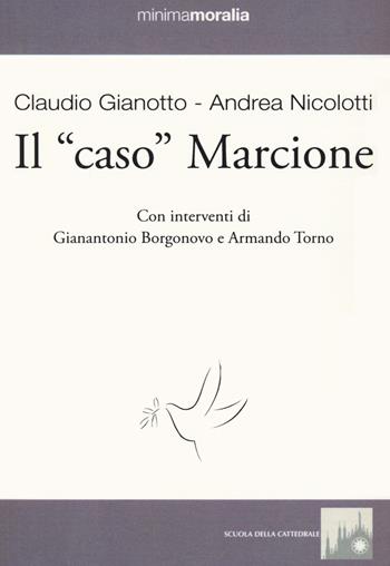 Il «caso» Marcione - Claudio Gianotto, Andrea Nicolotti - Libro Book Time 2020, Minimamoralia | Libraccio.it