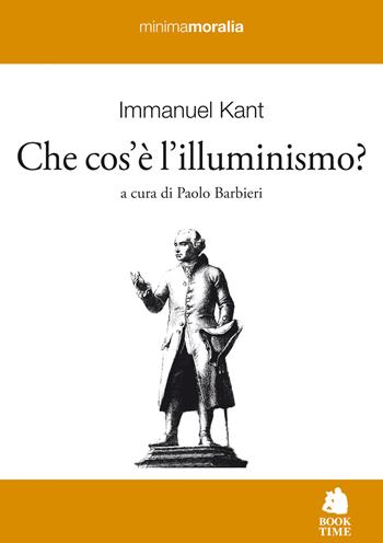 Che cos’è l’illuminismo? Testo tedesco a fronte - Immanuel Kant - Libro Book Time 2024, Minimamoralia | Libraccio.it