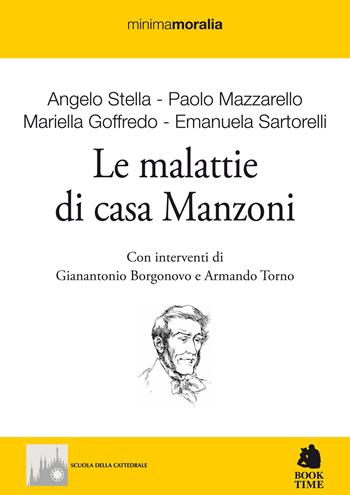Le malattie di casa Manzoni - Angelo Stella, Paolo Mazzarello, Mariella Goffredo - Libro Book Time 2021, Minimamoralia | Libraccio.it