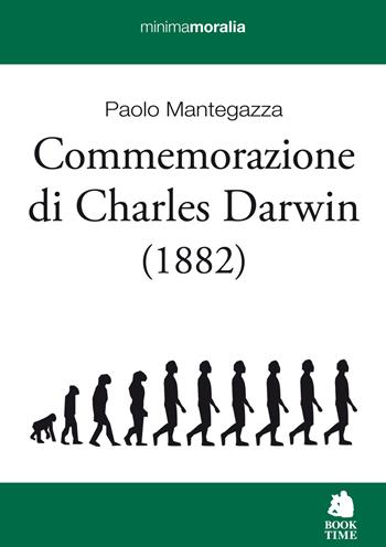 Commemorazione di Charles Darwin (1882) - Paolo Mantegazza - Libro Book Time 2021, Minimamoralia | Libraccio.it
