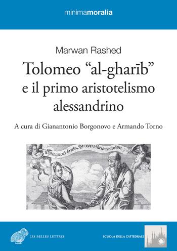 Tolomeo «al-gharib» e il primo aristotelismo alessandrino - Marwand Rashed - Libro Book Time 2022, Minimamoralia | Libraccio.it