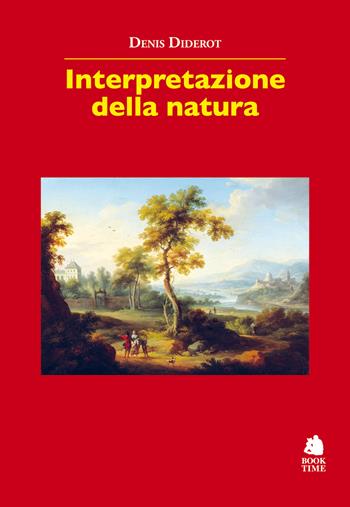 Interpretazione della natura - Denis Diderot - Libro Book Time 2022, Saggi | Libraccio.it