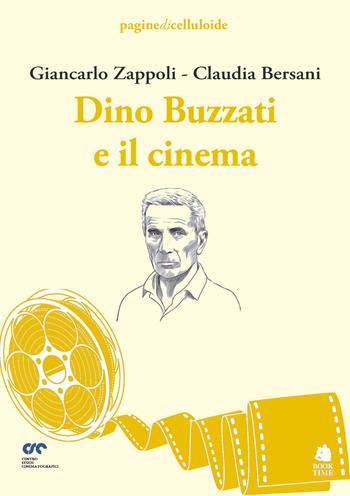 Dino Buzzati e il cinema - Giancarlo Zappoli, Claudia Bersani - Libro Book Time 2022, paginedicelluloide | Libraccio.it